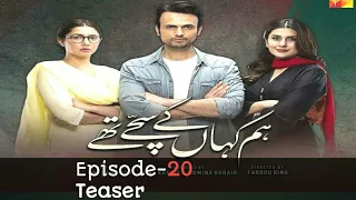 Hum Kahan Kay Sachay Thay Ep 20 Teaser - Episode 20 Promo - Hum tv