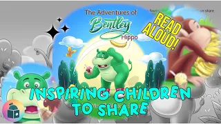 🦛The Adventures of Bentley Hippo: Inspiring Children to Share (Book 1) - Kids Book Read Aloud