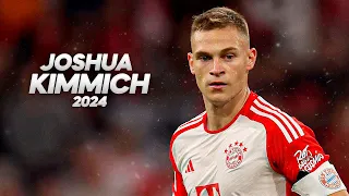 Joshua Kimmich - Full Season Show - 2024ᴴᴰ