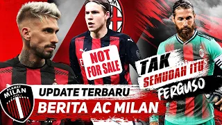 Hauge Not For Sale🔥Ramos Ke Milan, Benarkah Ferguso❓ 3 Calon Pengganti Castillejo | BERITA AC MILAN