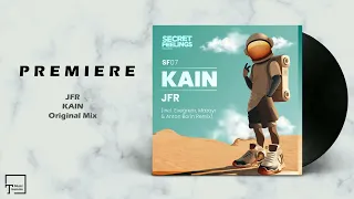 PREMIERE: JFR - Kain (Original Mix) [SECRET FEELINGS]