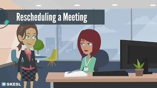 Business English Conversation Lesson 53:  Rescheduling a Meeting