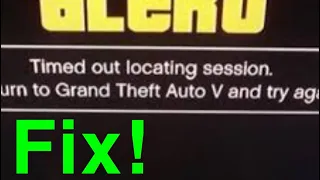 GTA Online Alert "Timed out locating session" How to FIX!