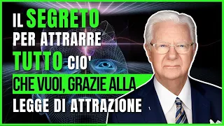 Bob Proctor: chiedi e ti sarà dato | Come attrarre tutto ciò che vuoi grazie alla legge d'attrazione