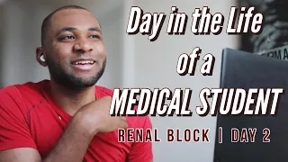 Day in the Life of a Medical Student | RENAL BLOCK - DAY 2