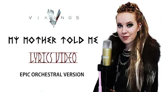 My Mother Told Me - EPIC/ORCHESTRAL - FEMALE COVER (Lyrics Video)