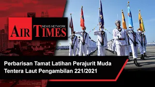 Perbarisan Tamat Latihan Perajurit Muda Tentera Laut Pengambilan 221/2021