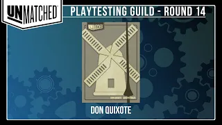 Unmatched | PLAYTESTING GUILD - Round 14: Don Quixote