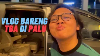 BONG'S VLOG // KESERUAN TBA AT PLEGMATIS PALU