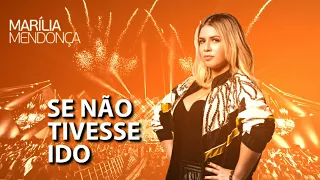 Marília Mendonça - Se Não Tivesse Ido