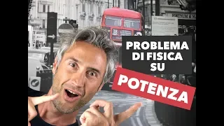 FISICA in UN MINUTO! Problemi fisica 1 fisica problemi LAVORO E POTENZA energia lavoro e potenza