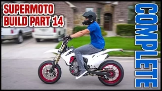 BUILD COMPLETE!! FIRST RIDE!! [Supermoto Build Part 14]