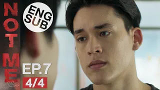 [Eng Sub] NOT ME เขา...ไม่ใช่ผม | EP.7 [4/4]