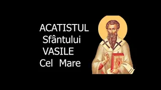 Acatistul Sfântului Vasile cel Mare -1 Ianuarie - slujitor Dani