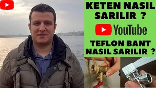 Keten Nasıl Sarılır ? Teflon Bant Nasıl Sarılır ? Sarma İncelikleri !