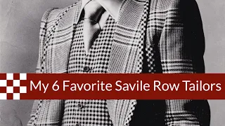 My 6 Favorite Savile Row Tailors