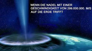 Was Passiert, Wenn Eine Nadel mit Lichtgeschwindigkeit Auf Die Erde Trifft?