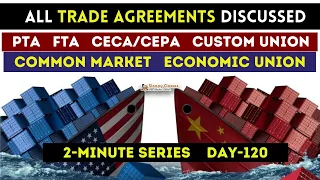 All Trade Agreements Explained || 2-Minute Economy || Day-120