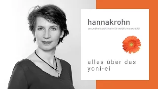 Weibliche Sexualität * Alles über das Yoni-Ei * Hanna Krohn