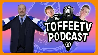 Rafa Benitez & Euro 2020 | The Toffee TV Everton Podcast