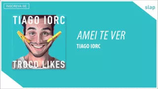 TIAGO IORC - Amei Te Ver (Áudio Oficial)