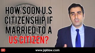 How Soon Can You Apply for Citizenship if Married to a U.S. Citizen?