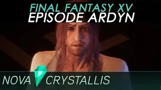 Final Fantasy XV • Episode Ardyn