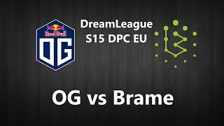 【DreamLeagueS15 DPC EU UpperDivision】OG vs Brame BO3 game1- ANA!!!