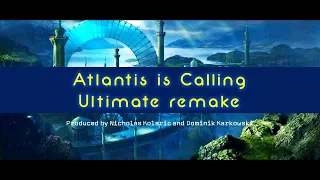 Atlantis is Calling  -  The Ultimate Remake