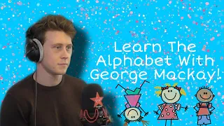 Learn The Alphabet With George Mackay