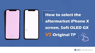 iPhone X Soft OLED GX & Original TP Screen Comparison