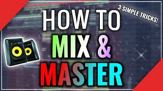 HOW TO MIX AND MASTER LIKE A PRO WITH 3 SIMPLE TRICKS | FREE FLP + SAMPLE PACK
