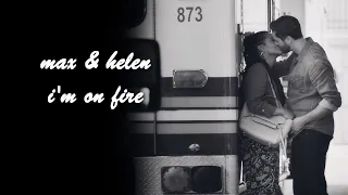 max & helen || i'm on fire (4x02)