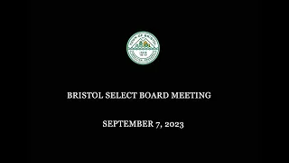 Bristol Select Board Meeting 9/7/2023