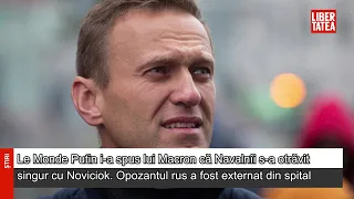 Le Monde: Putin i-a spus lui Macron că Navalnîi s-a otrăvit singur cu Noviciok...