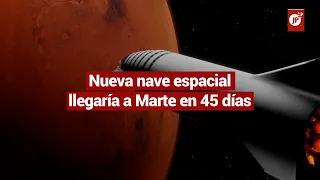 Nueva nave espacial llegaría a Marte en 45 días