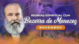 MANHÃ: Reunião com o Irmão Bezerra de Menezes