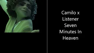 Camilo x Listener | Seven Minutes in Heaven | Asmr