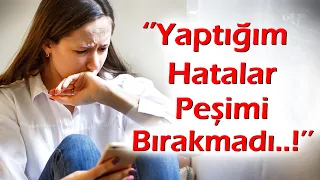 KEŞKE YAPMASAYDIM | 58.Bölüm ''Yaptığım Hatalar Peşimi Bırakmadı..! Ah aptal kafam ahhh...''