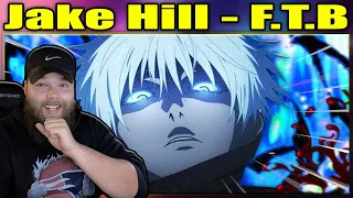 FIRST LISTEN TO: Jake Hill - F.T.B {REACTION}