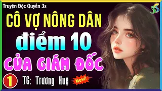 Cô vợ nông dân điểm 10 của giám đốc Tập 1: Kể chuyện đêm khuya ngủ ngon