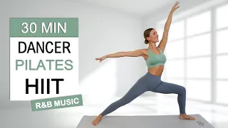 30 Min Dancer Pilates HIIT | R&B Music | Full Body Sculpt + Fat Burn | No Repeat | All Levels