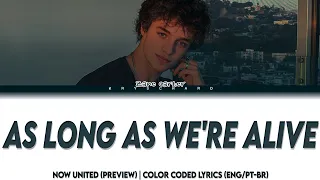 Now United - "As Long As We're Alive" (Preview #1) | Color Coded Lyrics (ENG/PT-BR)