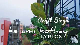 Ke ami kothay | Arijit Singh | ek je chhilo raja | Indradip | Srijit | Srijato