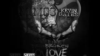 Kevin Gates- Broken Love ft MO3