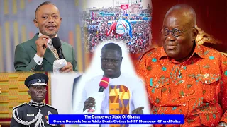 The Dangerous State Of Ghana: Owusu Bempah, Nana Addo, Death Clothes In NPP Members, IGP and Police