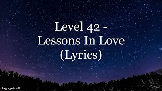 Level 42 - Lessons In Love (Lyrics HD)