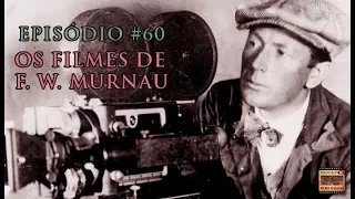 Podcast Filmes Clássicos: Episódio #60 - Os Filmes de F.W. Murnau