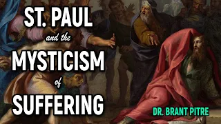 St. Paul and the Mysticism of Suffering