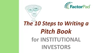 The 10 Steps to Writing a Pitch Book for Institutional Investors by FactorPad